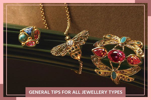 General Tips For All Jewellery Types